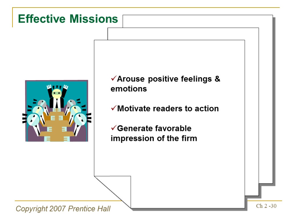 Copyright 2007 Prentice Hall Ch 2 -30 Arouse positive feelings & emotions Motivate readers